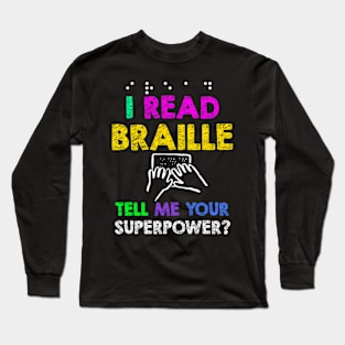 Read Braille Superpower Reader Long Sleeve T-Shirt